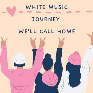 JOURNEY WE'LL CALL HOME