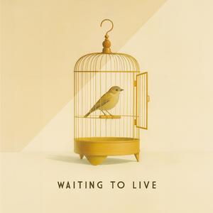 Waiting To Live