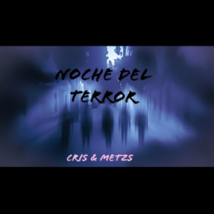 Noche Del Terror (Metzs&Cris)