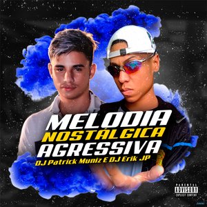 Melodia Nostalgica Agressiva (feat. DJ Erik JP)