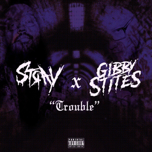 Trouble (feat. Gibby Stites)