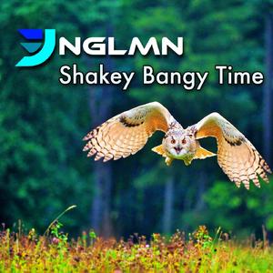 Shakey Bangy Time