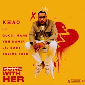 Done With Her (feat. Gucci Mane, Lil Baby, YBN Nahmir, Tabius Tate)