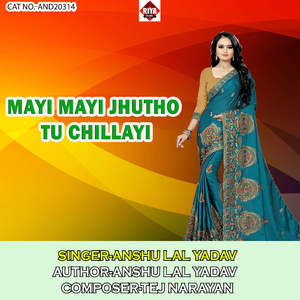 Mayi Mayi Jhutho Tu Chillayi