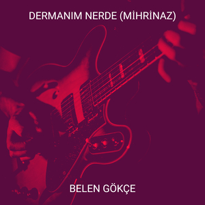 Dermanım Nerde (Mi̇hri̇naz)