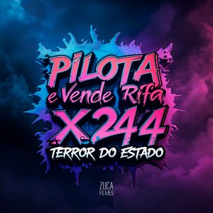 Pilota e Vende Rifa X 244 Terror do Estado