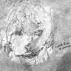 I Could Kiss A Woman