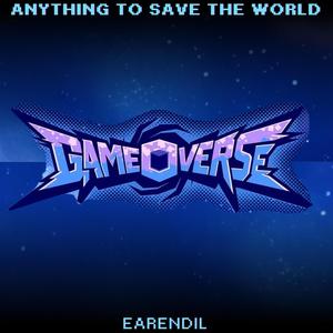 Anything To Save The World (A Gameoverse Song)