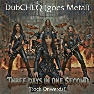 Three Days In One Second (Rock Onwards!)