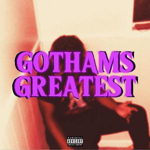 GOTHAMS GREATEST