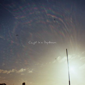 Caught In a Daydream