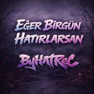 Eğer Bir Gün Hatırlarsan