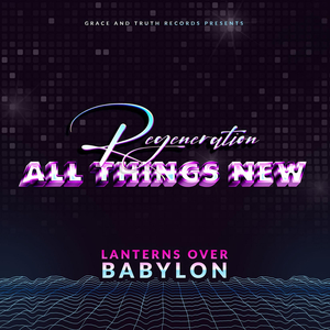 Regeneration (All Things New)