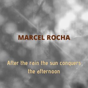 After the Rain the Sun Conquers the Afternoon