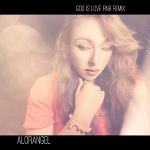 God Is Love (Angel RNB Remix)