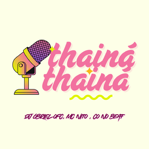 Thainá Thainá (Arrochadeira Remix)