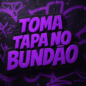 TOMA TAPA NO BUNDÃO