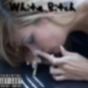 White B***h (feat. Big Stretch & Pa Pa)
