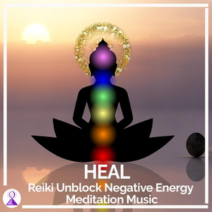 Heal: Reiki Unblock Negative Energy Meditation Music