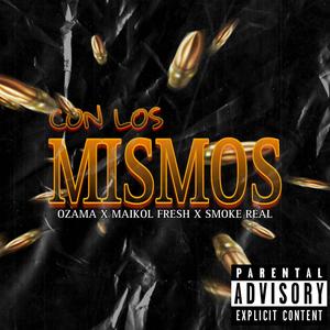 CON LOS MISMOS (feat. SMOKE REAL & MAIKOL FRESH)