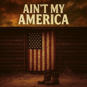 Ain't My America