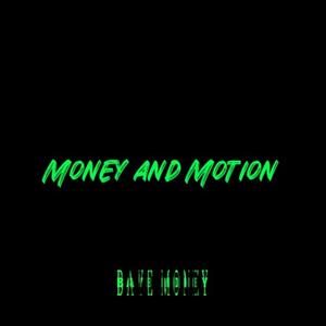Money and Motion