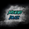 Mc Carlinhos Da VL - Menino Drack