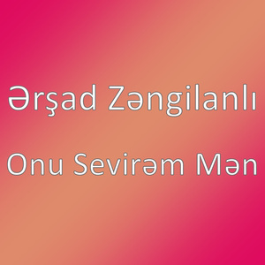 Onu Sevirəm Mən