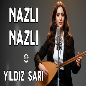Nazlı Nazlı