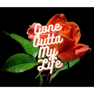 Gone Outta My Life (feat. Wemimo)