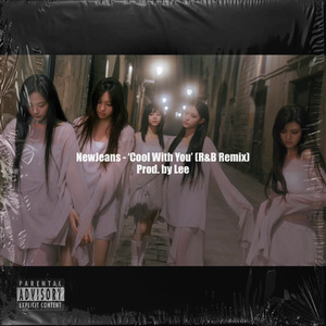 NewJeans 'Cool With You' (R&B Remix) Prod.by Lee
