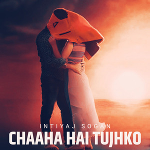 Chaaha Hai Tujhko