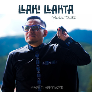 Llaki Llakta (Pueblo Triste) Yuyak el Historiador