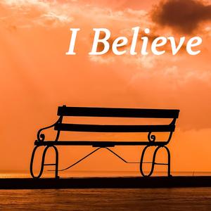 I Believe