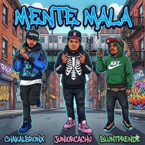 Mente mala (feat. Junior Cachu & Chakal Bronx)