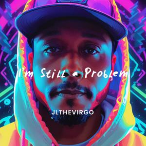 I'm Still a Problem