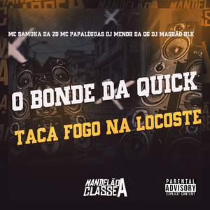 O Bonde da Quick Taca Fogo na Locoste