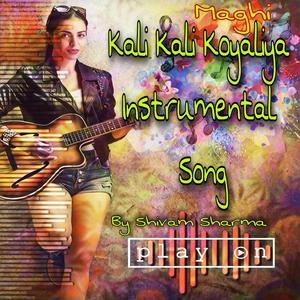 Kali Kali Koyaliya (Instrumental)