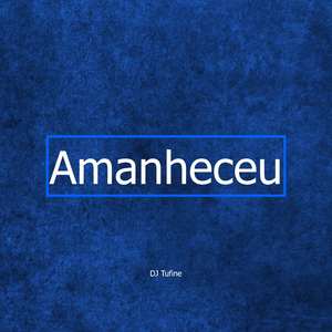 Amanheceu