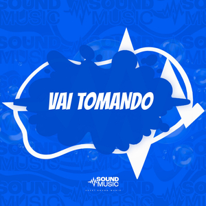 VAI TOMANDO