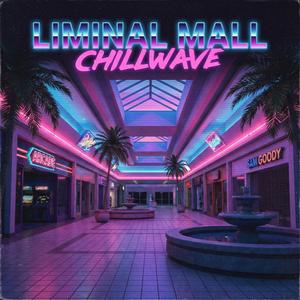 Liminal Mall Chillwave