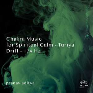 Chakra Music for Spiritual Calm - Turiya Drift - 174 Hz