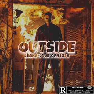 Outside (feat. TJE & Fr33za)