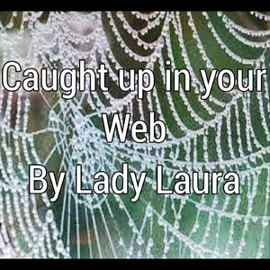 Caught Up in Your Web