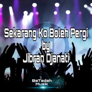 Sekarang Ko Boleh Pergi