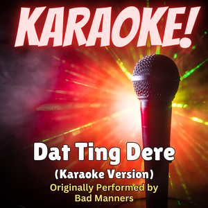 Dat Ting Dere (Karaoke Version Originally Performed by Bad Manners)