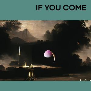 If You Come