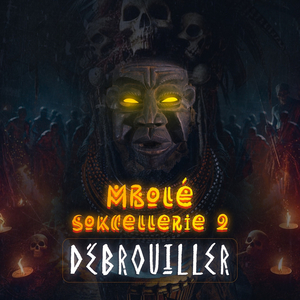 DEBROUILLER (MBOLÉ SOKCELLERIE 2)