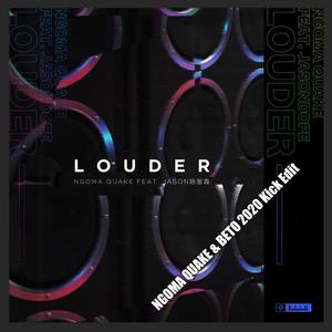 Louder (NGOMA QUAKE & BETO 2020 Kick Edit)