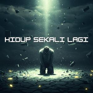 Hidup Sekali Lagi